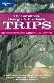Carolinas Georgia & the South Trips, The (Regional Guide)