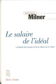 Le salaire de l'ideal: La theorie des classes et de la culture au XXe siecle (Seuil essais) (French Edition)