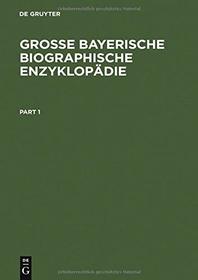 Grosse Bayerische Biographische Enzyklopadie (German Edition)