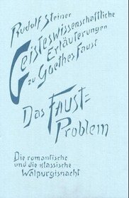 Geisteswissenschaftliche Erluterungen zu Goethes 'Faust', 2 Bde., Bd.2, Das Faust-Problem