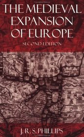 The Medieval Expansion of Europe (Clarendon Paperbacks)