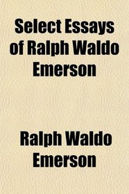 Select Essays of Ralph Waldo Emerson
