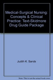 Medical-Surgical Nursing: Concepts & Clinical Practice: Text-Skidmore Drug Guide Package