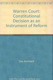 The Warren Court : Constitutional Decision as an Instrument of Reform