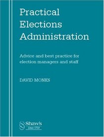 Practical Elections Administration (Varsity Directory of Investiga)