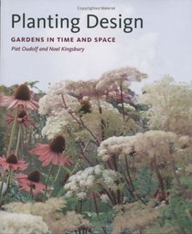 Planting Design: Gardens In Time And Space