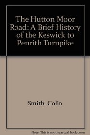 The Hutton Moor Road: A Brief History of the Keswick to Penrith Turnake