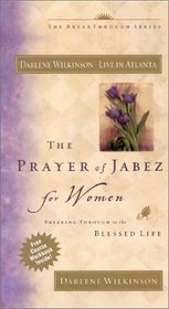 The Prayer Of Jabez For Women Video: BREAKING THROUGH TO THE BLESSED LIFE