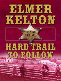 Hard Trail to Follow (Texas Rangers, Bk 7) (Large Print)