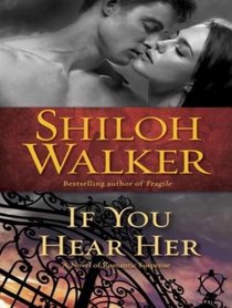 If You Hear Her: A Novel of Romantic Suspense (Ash Trilogy)
