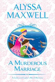 A Murderous Marriage (Lady and Lady's Maid, Bk 4)
