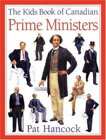 Kids Book of Canadian Prime Ministers, The (Kids Books of ...)