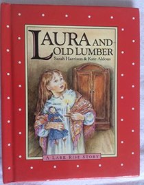 Laura and Old Lumber (A Lark Rise story)