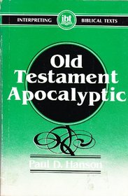 Old Testament Apocalyptic (Interpreting Biblical Texts)