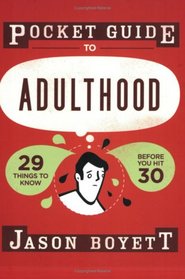 Pocket Guide to Adulthood: 29 Things to Know Before You Hit 30