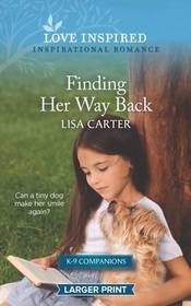 Finding Her Way Back (K-9 Companions, Bk 2) (Love Inspired, No 1405) (Larger Print)