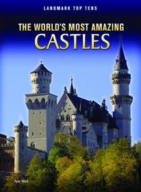 World's Most Amazing Castles (Landmark Top Tens)