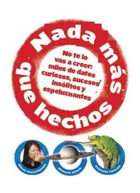 Nada Mas que Hechos/ True Facts (Spanish Edition)