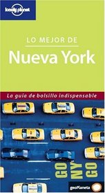 Lonely Planet Lo Mejor De Nueva York (Lo Mejor De Nueva York/the Best of New York (Spanish))