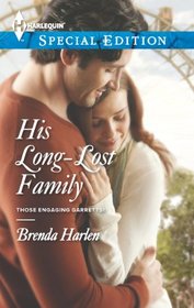 His Long-Lost Family (Those Engaging Garretts!, Bk 2) (Harlequin Special Edition, No 2278)