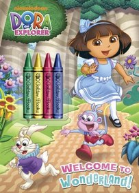 Welcome to Wonderland! (Dora the Explorer) (Color Plus Chunky Crayons)