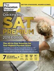 Cracking the SAT Premium Edition with 7 Practice Tests, 2018 (College Test Preparation)