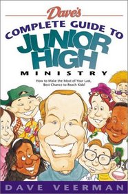 Dave's Complete Guide to Junior High Ministry