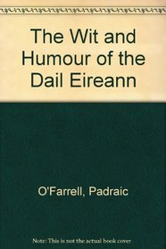 The Wit and Humour of the Dail Eireann