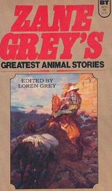 Zane Grey's Greatest animal stories