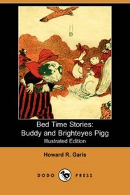 Bed Time Stories: Buddy and Brighteyes Pigg (Illustrated Edition) (Dodo Press)