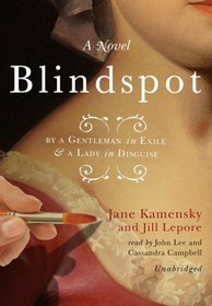 Blindspot: By a Gentleman in Exile and a Lady in Disguise: A Novel [Library Binding]