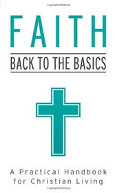 FAITH: BACK TO THE BASICS (VALUE BOOKS)