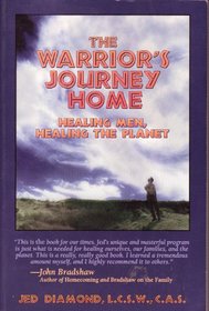 The Warrior's Journey Home: Healing Men, Healing the Planet