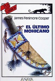 El ultimo mohicano/ The Last Mohicans (Spanish Edition)