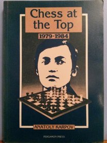 Chess at the Top, 1979-1984 (Pergamon Russian Chess Series)