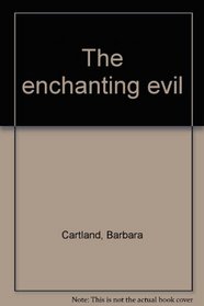 The enchanting evil