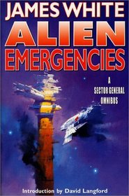 Alien Emergencies: A Sector General Omnibus (Sector General, Bks 4-6)