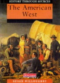 History Through Sources: the American West (History Through Sources)