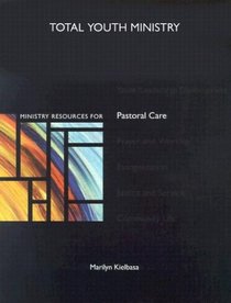 Ministry Resources for Pastoral Care (Total Youth Ministry)