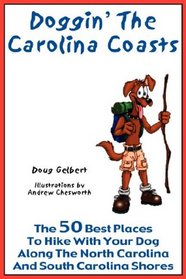 Doggin' The Carolina Coasts - The 50 Best Places To Hike With Your Dog    Along The North Carolina And South Carolina Shores