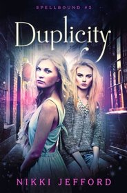 Duplicity (Spellbound #2) (Volume 2)