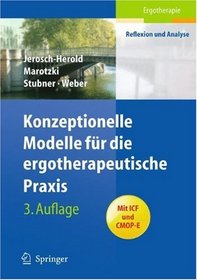 Konzeptionelle Modelle fr die ergotherapeutische Praxis (Ergotherapie - Reflexion und Analyse) (German Edition)