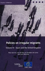 Policies on Irregular Migrants: Spain and the United Kingdom (Migration Collection)