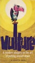 Vulture:  A Modern Allegory on the Art of Putting Oneself Down