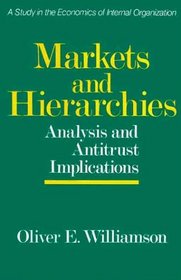 Markets and Hierarchies : Analysis and Antitrust Implications