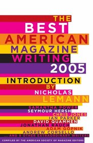The Best American Magazine Writing, 2005 (Best American Magazine Writing)