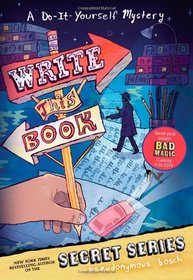 Write This Book: A Do-It-Yourself Mystery (The Secret Series)