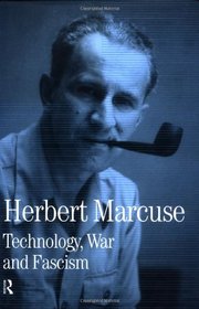 Technology, War and Fascism (Collected Papers of Herbert Marcuse)