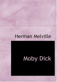 Moby Dick (Large Print Edition)