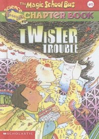 Twister Trouble (Magic School Bus Chapter Book)
